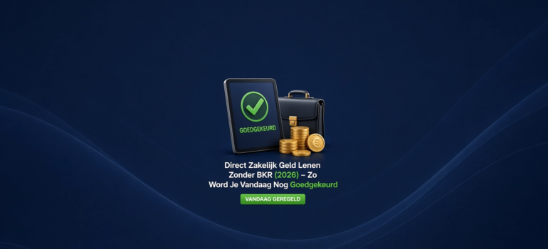 Direct Zakelijk Geld Lenen Zonder BKR